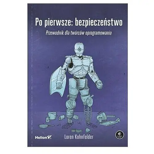 Po pierwsze: bezpieczeństwo. Przewodnik dla twórców oprogramowania