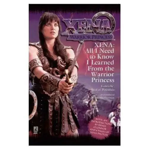 Xena: All I Need to Know I Learned from the Warrior Princess