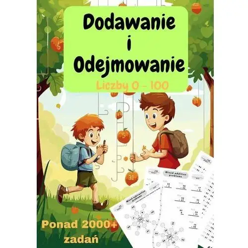 Poćwicz to! Matematyka: dodawanie i odejmowanie: liczby 0-100. Ponad 2000 zadań i zabaw