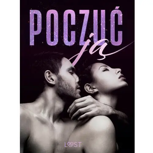 Poczuć ją – 18 opowiadań erotycznych