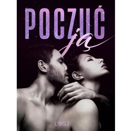 Poczuć ją – 18 opowiadań erotycznych