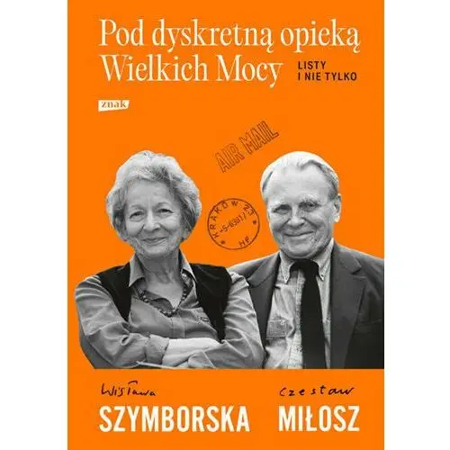 Pod dyskretną opieką Wielkich Mocy. Listy i nie tylko