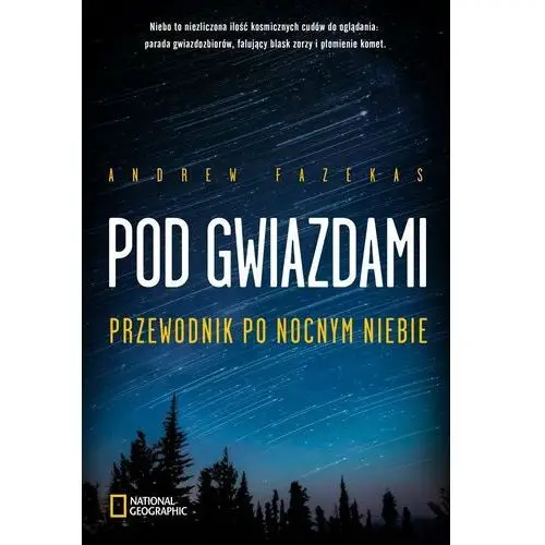 Pod gwiazdami. Przewodnik po nocnym niebie