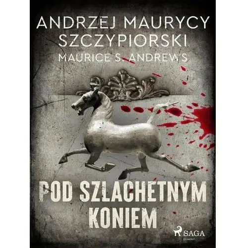 Pod szlachetnym koniem