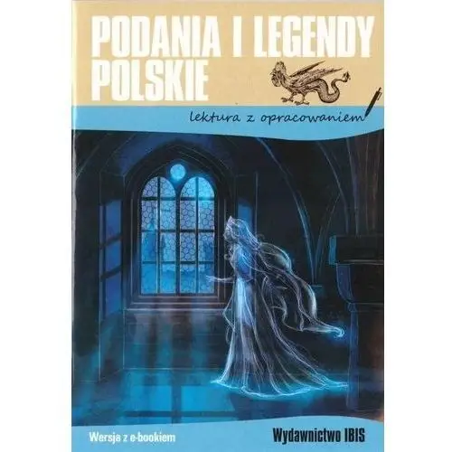 Podania i legendy polskie. Lektura z opracowaniem