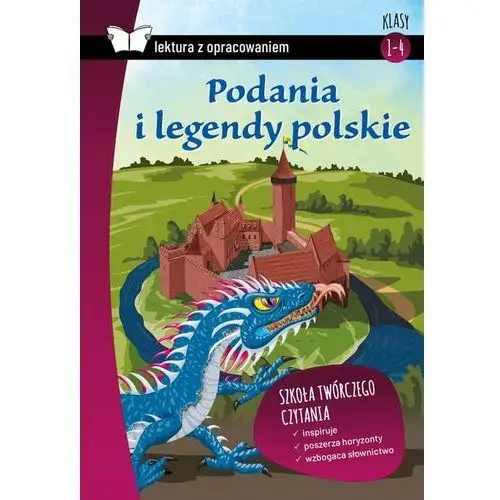 Podania i legendy polskie. Lektura z opracowaniem