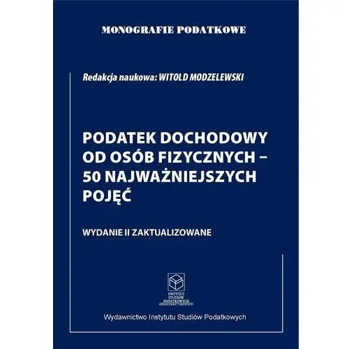 Podatek Dochodowy od osób fizycznych - 50 najważniejsze pojęcia