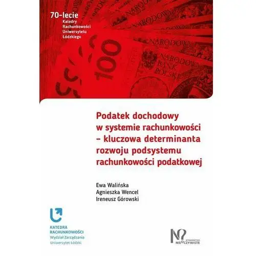 Podatek dochodowy w systemie rachunkowości - kluczowa determinanta rozwoju podsystemu rachunkowości podatkowej