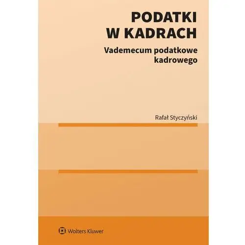 Podatki w kadrach. Vademecum podatkowe kadrowego