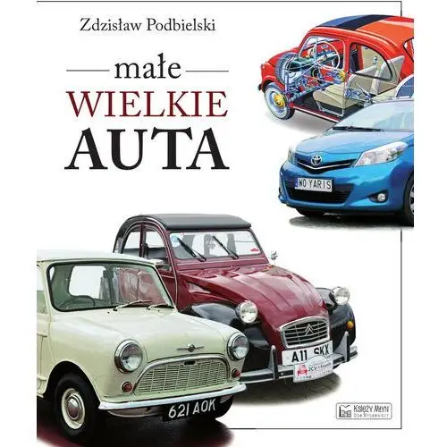 Podbielski zdzisław Małe wielkie auta - zdzisław podbielski