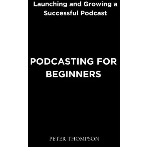 Podcasting for Beginners - ebook EPUB