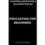 Podcasting for Beginners - ebook EPUB Sklep on-line