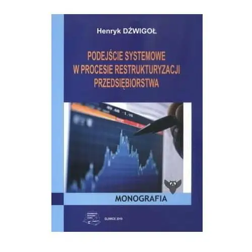 Podejście systemowe w procesie restrukturyzacji przedsiębiorstwa