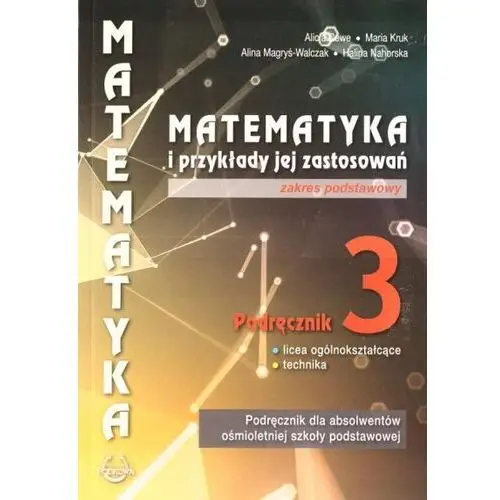 Podkowa Matematyka i przykłady jej zastosowań 3. zakres podstawowy. podręcznik do liceów i techników