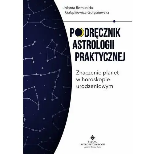 Podręcznik astrologii praktycznej - Jolanta Romualda Gałązkiewicz-Gołębiewska (EPUB)