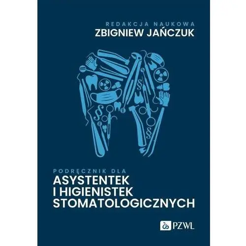 Podręcznik dla asystentek i higienistek stomatologicznych