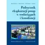 Podręcznik eksploatacji pomp w wodociągach i kanalizacji Sklep on-line