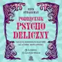 Podręcznik psychodeliczny. Praktyczny przewodnik po psylocybinie, LSD, ketaminie, MDMA i ayahuasce - audiobook Sklep on-line