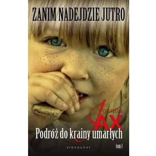 Podróż do krainy umarłych. Zanim nadejdzie jutro. Tom 1