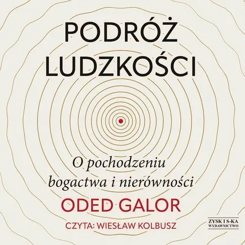 Podróż ludzkości: o pochodzeniu bogactwa i nierówności