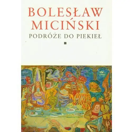 Podróże do piekieł. bolesław miciński tomy 1-2