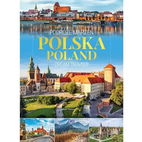 Podróże marzeń. Polska. Dream travels. Poland