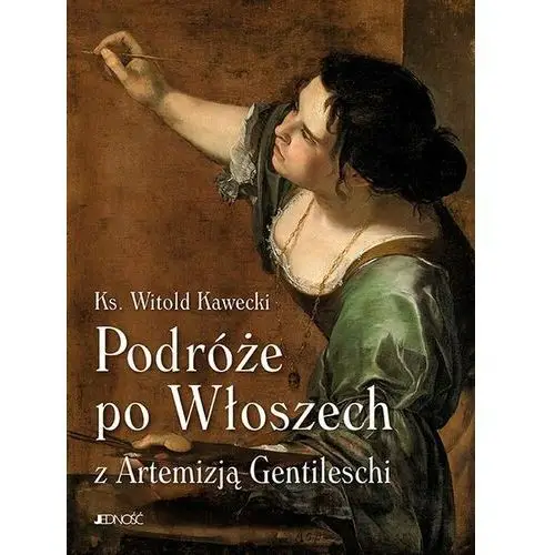 Podróże po Włoszech z Artemizją Gentileschi