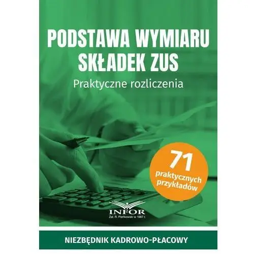 Podstawa wymiaru składek ZUS. Praktyczne rozliczenia