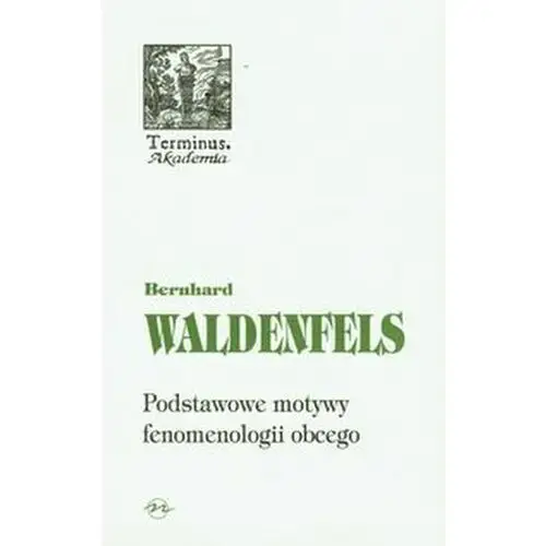 Podstawowe motywy fenomenologii obcego Waldenfels Bernhard