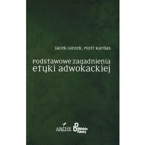 Podstawowe zagadnienia etyki adwokackiej