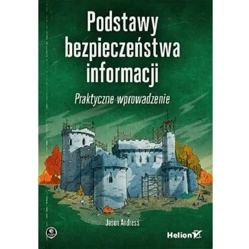 Podstawy bezpieczeństwa informacji. Praktyczne wprowadzenie