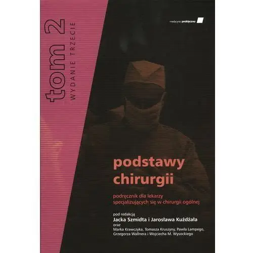 Podstawy chirurgii. Tom 2