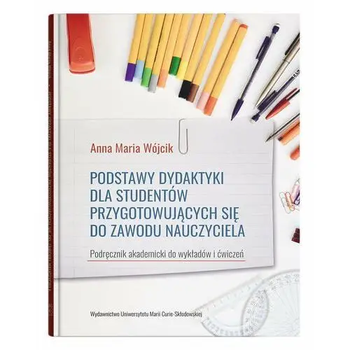 Podstawy dydaktyki dla studentów przygotowujących się do zawodu nauczyciela