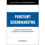 Podstawy dziennikarstwa. Co powinni wiedzieć dziennikarze, a czego powinno oczekiwać społeczeństwo Sklep on-line