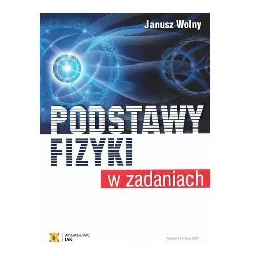 Podstawy fizyki w zadaniach. Wyd.5 - Janusz Wolny - książka