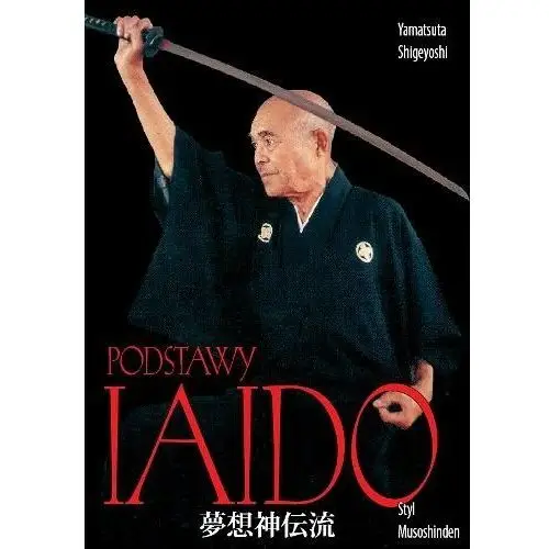 Podstawy iaido. Styl Musoshinden