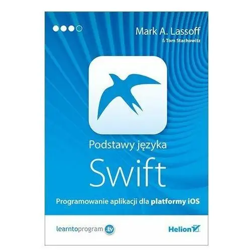 Podstawy języka Swift. Programowanie aplikacji dla platformy iOS