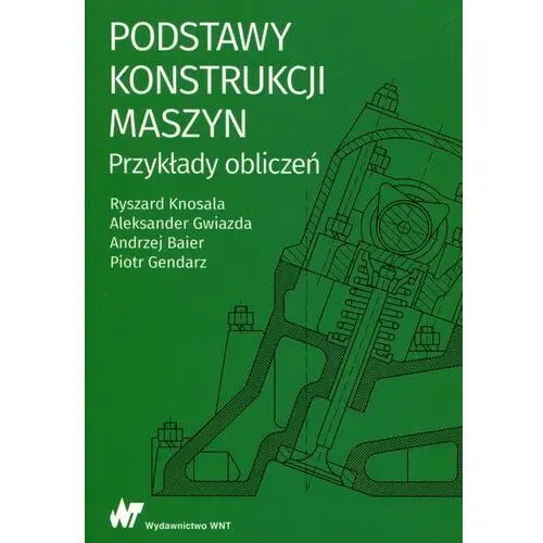 Podstawy konstrukcji maszyn. Przykłady obliczeń