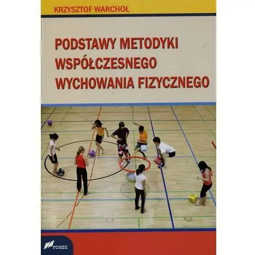 Podstawy metodyki współczesnego wychowania fizycznego