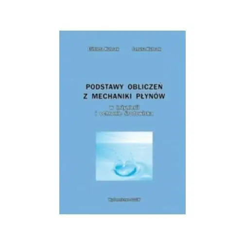 Podstawy obliczeń z mechaniki płynów w inżynierii i ochronie środowiska
