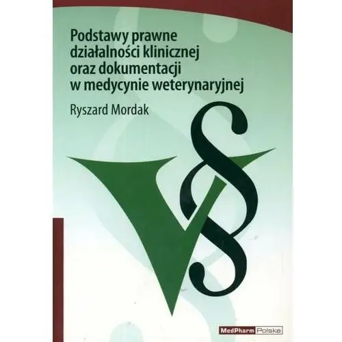 Podstawy prawne działalności klinicznej oraz dokumentacji w medycynie weterynaryjnej