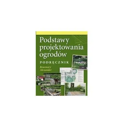 Podstawy projektowania ogrodów podręcznik projekty