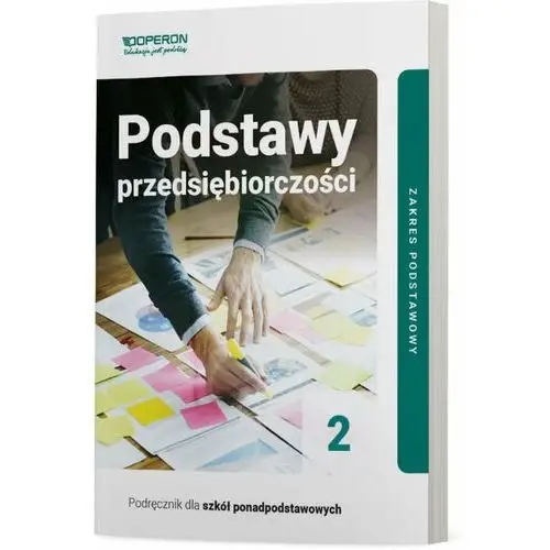 Podstawy przedsiębiorczości. Podręcznik. Klasa 2. Liceum i technikum. Zakres podstawowy