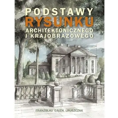 Podstawy rysunku architektonicznego i krajobrazowego