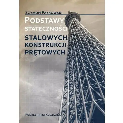 Podstawy stateczności stalowych konstrukcji prętowych