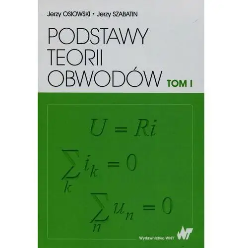 Podstawy teorii obwodów. Tom 1