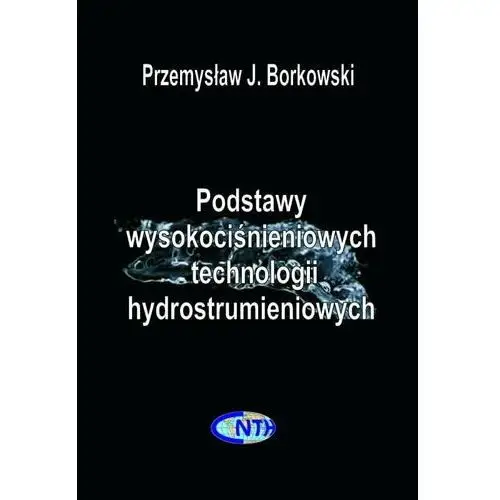 Podstawy wysokociśnieniowych technologii hydrostrumieniowych