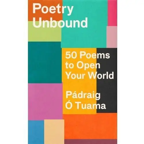 Poetry Unbound: 50 Poems to Open Your World