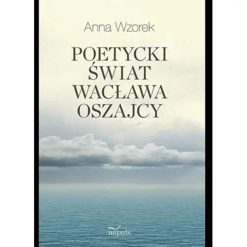 Poetycki świat wacława oszajcy