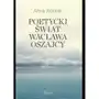 Poetycki świat wacława oszajcy Sklep on-line